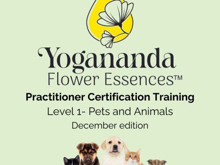 Pets & Animals Practitioner Certification Training for Yogananda Flower Essences - Level I of III For Sale